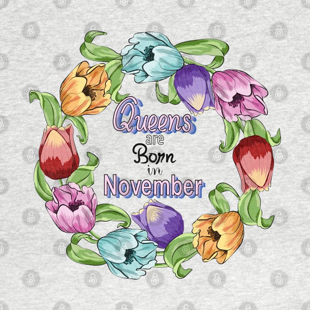 Queens Are Born In November by Designoholic